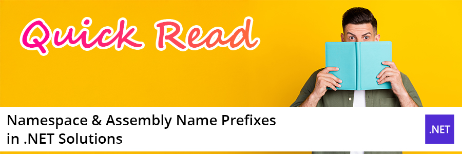 Namespace & Assembly Name Prefixes in .NET Solutions
