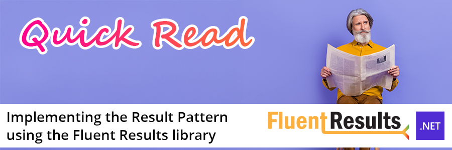 Implementing the Result Pattern using the Fluent Results library
