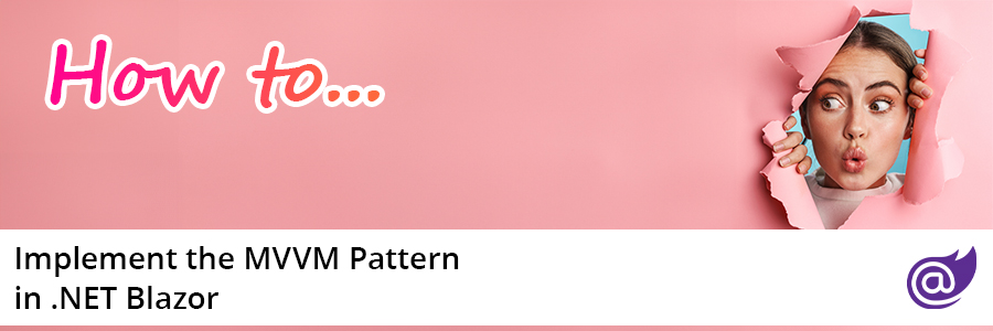 How to Implement the MVVM pattern in .NET Blazor