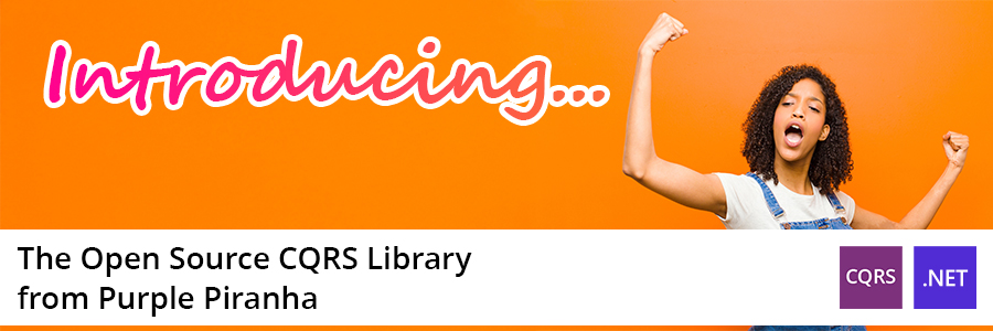 Introducing the Open Source CQRS Library for .NET from Purple Piranha
